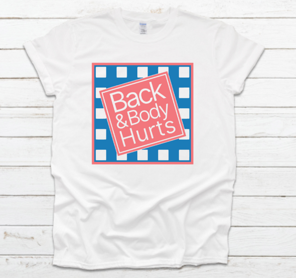 Back & Body Hurts Unisex Fit