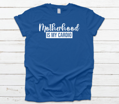 Motherhood is My Cardio Unisex Fit