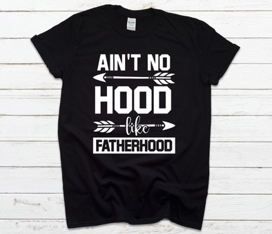 Ain't No Hood Like Fatherhood Unisex Fit