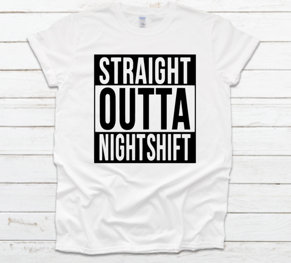 Straight Outta Nightshift Shirt