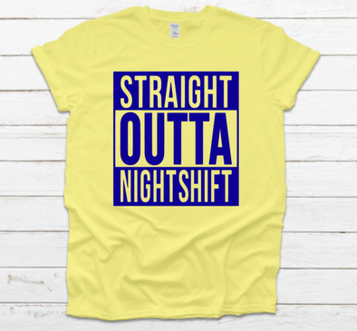 Straight Outta Nightshift Shirt