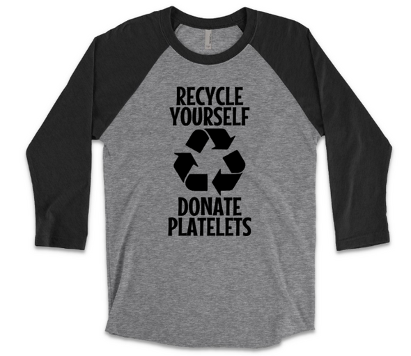 Recycle Yourself Donate Platelets Baseball Style