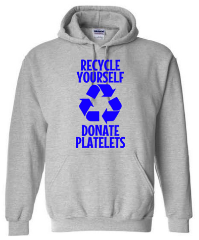 Recycle Yourself Donate Platelets Hoodie