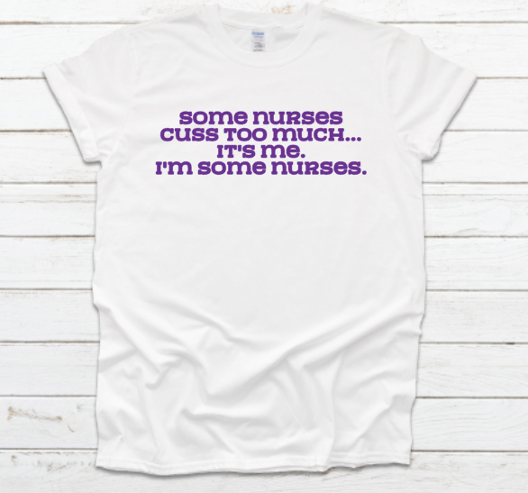 Some Nurses Unisex Fit