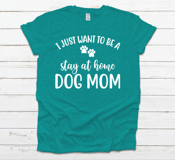 Stay at Home Dog Mom Unisex Fit