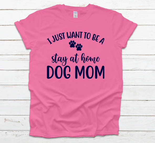 Stay at Home Dog Mom Unisex Fit