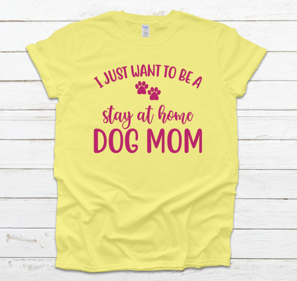 Stay at Home Dog Mom Unisex Fit