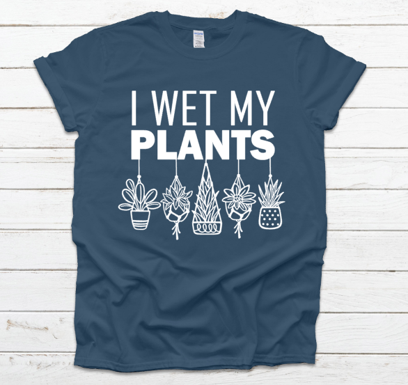 I Wet My Plants Unisex Fit