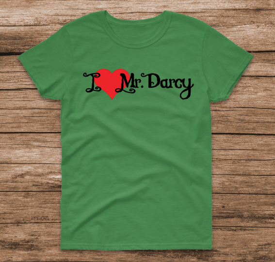 I love Mr Darcy Unisex Fit