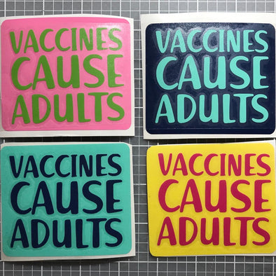 Vaccines Cause Adults Decal