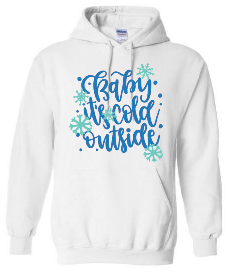 Baby It’s Cold Outside Hoodie