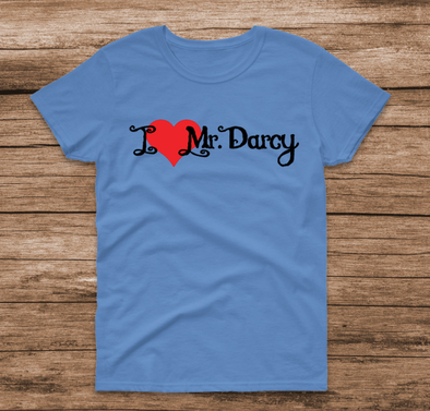 I love Mr Darcy Unisex Fit