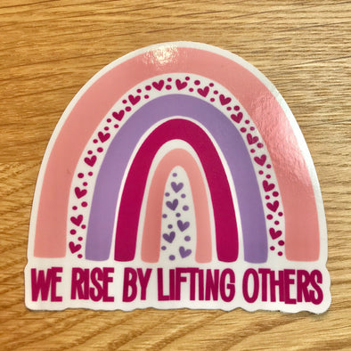 We Rise By Lifting Others Rainbow Sticker