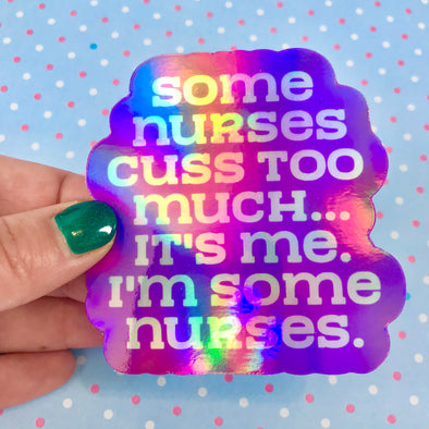 Some Nurses Sticker