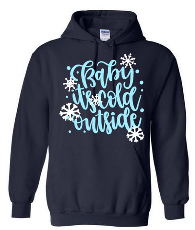 Baby It’s Cold Outside Hoodie